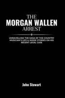 The Morgan Wallen Arrest