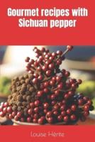 Gourmet Recipes With Sichuan Pepper