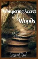 Whispering Secret of the Woods