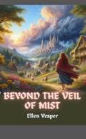 Beyond the Veil of Mist