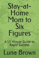 Stay-at-Home Mom to Six Figures