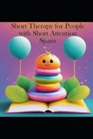 Short Therapy for People With Short Attention Spans