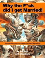 Why the F*ck Did I Get Married!