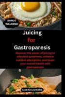 Juicing for Gastroparesis