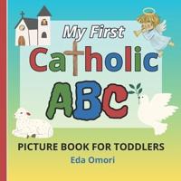 My First Catholic ABC Picture Book for Toddlers