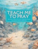 Teach Me To Pray