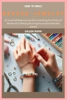 How to Make Beaded Jewelry