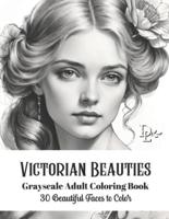 Victorian Beauties - Grayscale Adult Coloring Book