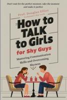 How to Talk to Girls, for Shy Guys