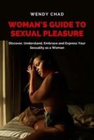 Woman's Guide to Sexual Pleasure