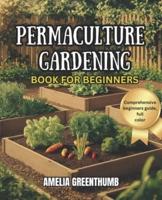 Permaculture Gardening Book for Beginners.