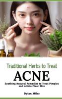 Traditional Herbs to Treat Acne