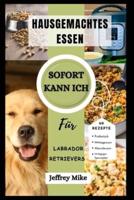 Instant Pot-Kochbuch Für Labrador Retriever