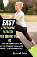 Easy Stretching Exercise for Seniors Over 60
