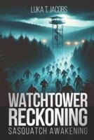 Watchtower Reckoning