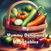 My Yummy Delicious Vegetables