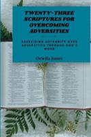 Twenty-Three Scriptures for Overcoming Adversities