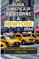 Guida Turistica Di 30 Giorni a New York City 2024
