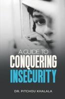 A Guide to Conquering Insecurity