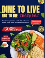 Dine to Live, Not to Die