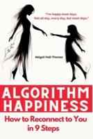 Algorithm of Happiness or How to Reconnect to You in 9 Steps