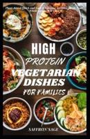 High Protein Vegetarian Dishes for Families