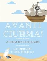AVANTI CIURMA! Album Da Colorare