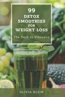 99 Detox Smoothies for Weight Loss - The Path to Vibrancy