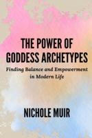 The Power of Goddess Archetypes