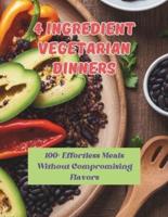 4 Ingredient Vegetarian Dinners