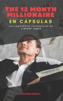 The 12 Month Millionaire, En Cápsulas
