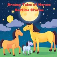 Dreamy Tales of Horses