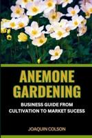 Anemone Gardening
