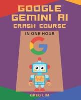 Google Gemini AI Crash Course in One Hour