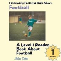 Fascinating Facts for Kids About Football