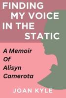 Finding My Voice in the Static