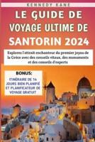 Le Guide De Voyage Ultime De Santorin 2024