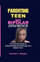 Parenting Teens With Bipolar Disorder