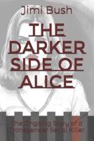 The Darker Side of Alice