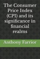 The Consumer Price Index (CPI) and Its Significance in Financial Realms