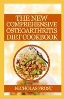 The New Comprehensive Osteoarthritis Diets Cookbook