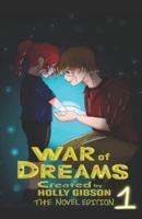 War of Dreams - The Novel Edition Book One