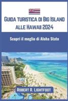 Guida Turistica Di Big Island Alle Hawaii 2024