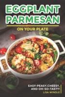 Eggplant Parmesan on Your Plate