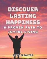 Discover Lasting Happiness