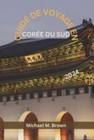 Guide De Voyage En Corée Du Sud 2024