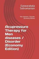 Acupressure Therapy for Men Diseases / Disorder (Economy Edition)