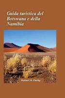 Guida Turistica Del Botswana E Della Namibia 2024