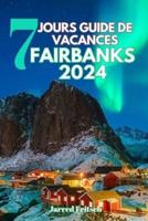 7 Jours Guide De Vacances Fairbanks 2024