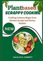 Plant Based Scrappy Cooking